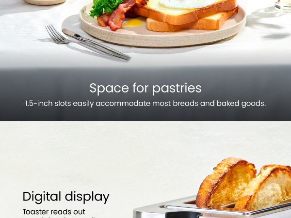 1.5 -inch slots easily accommodate most breads and baked goods