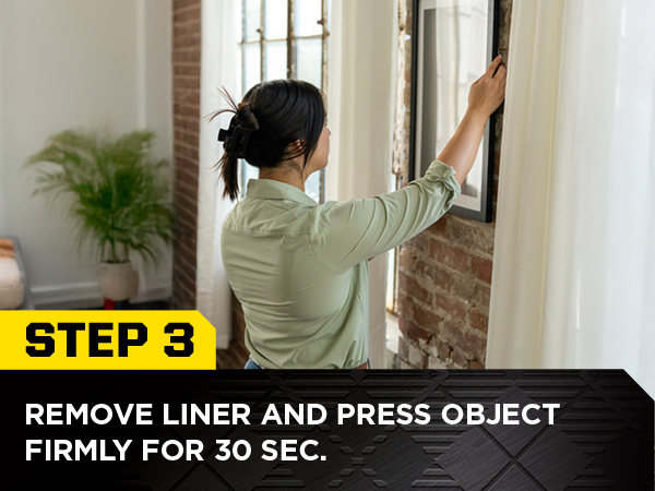 Step 3: remove liner and press object firmly for 30 seconds