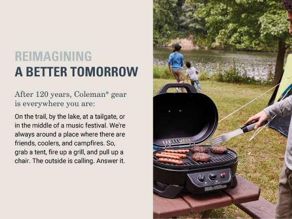 coleman reimagine better tomorrow grill lake camp tent family friends outdoors outside campfire best
