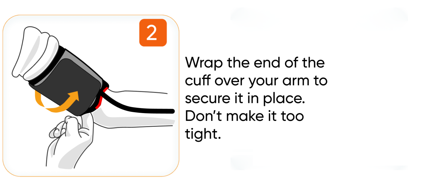 Wrap the end of the cuff over your arm to secure it in place. Don&amp;#39;t make it too tight.