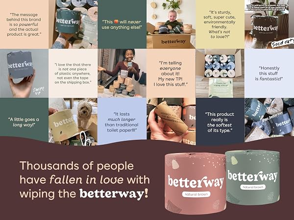 Thousands of people have fallen in love with wiping the betterway!