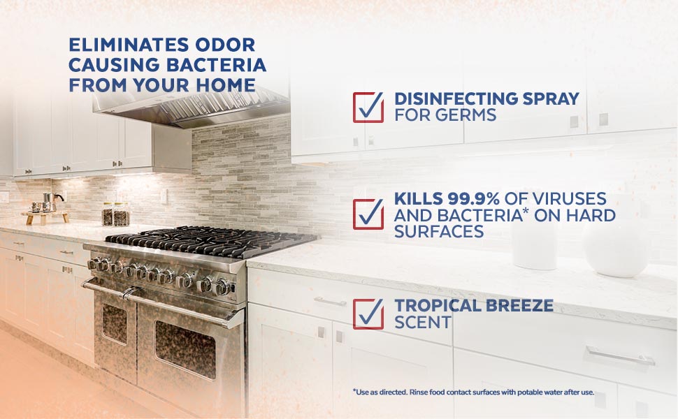 Eliminates odor causing bacteria from your home