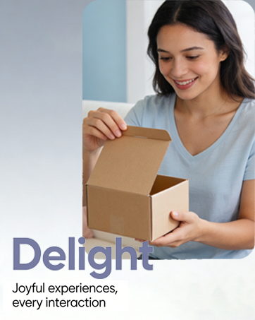 Delight,Joyful experiences,every interaction