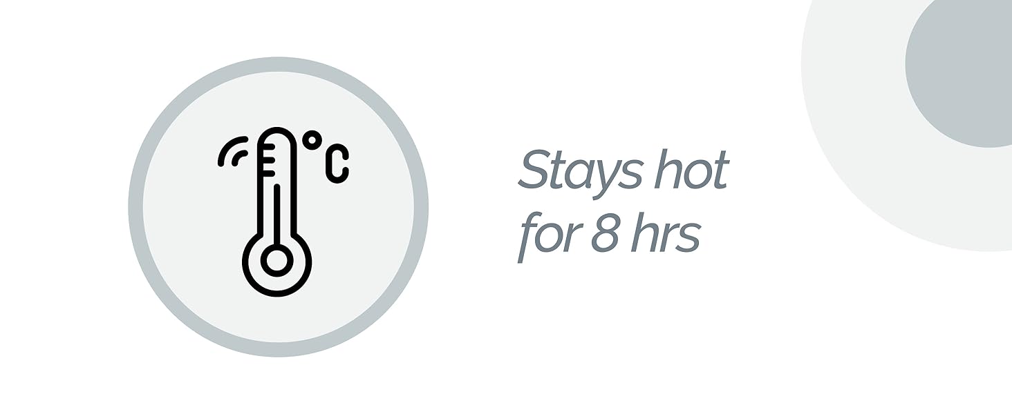 stays hot for up to 8 hrs