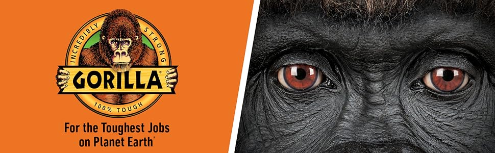 gorilla incredibly strong 100% tough for the toughest jobs on planet earth