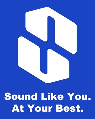 Sound Like You. At Your Best.