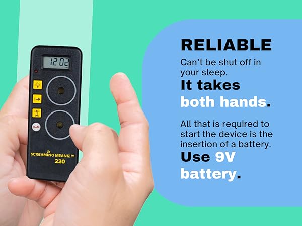 Reliable, can't be shut off in your sleep.