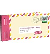 Letters to My Daughter: Write Now. Read Later. Treasure Forever.