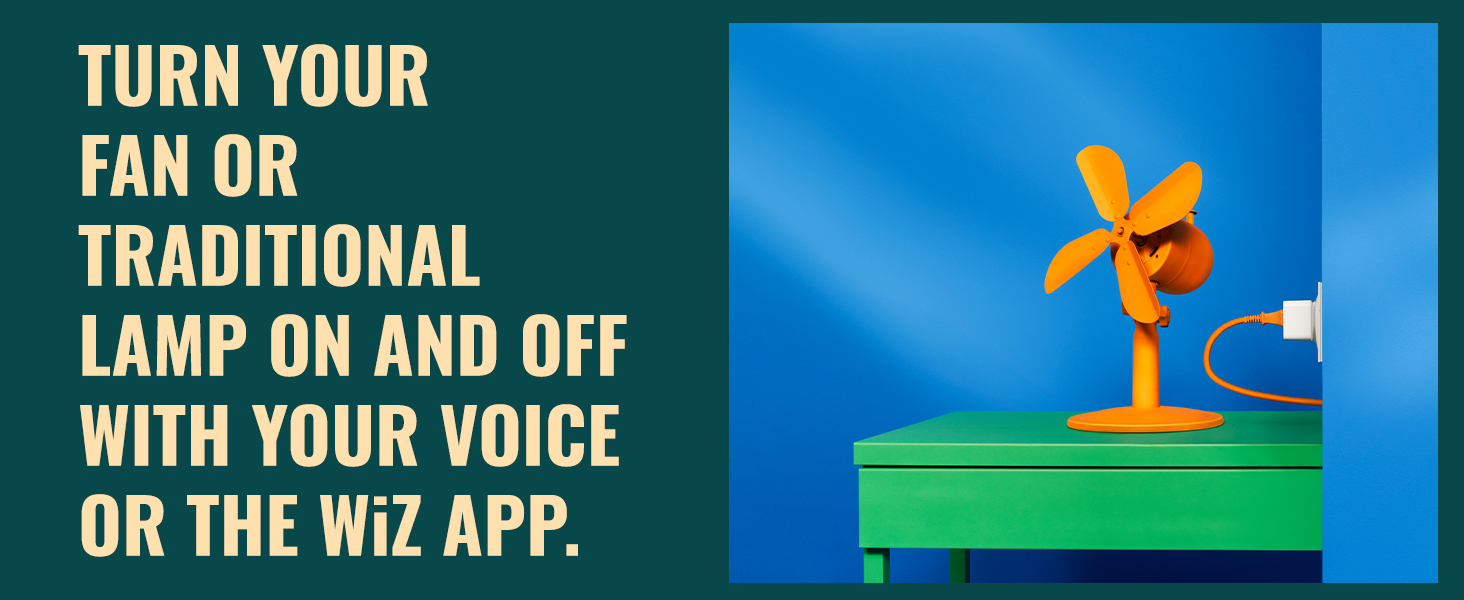 Turn your fan or traditional lamp on and off with your voice or the WiZ app