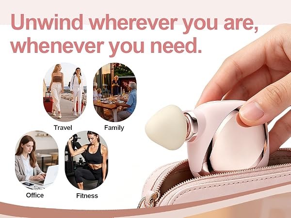 Unwind wherever you are,whenever you need