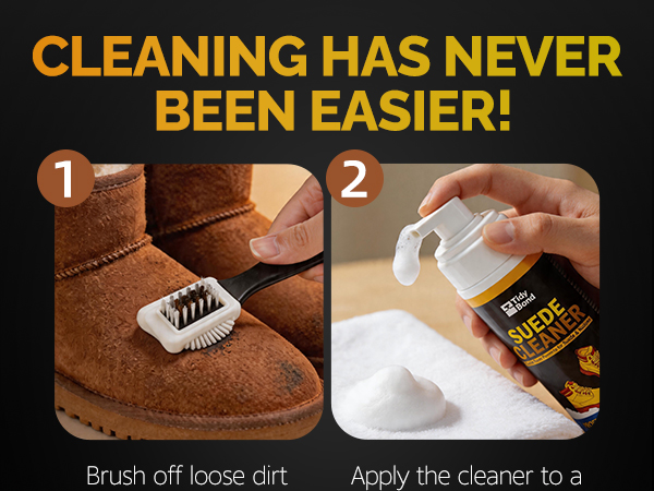 Text reads 'CLEANING HAS NEVER BEEN EASIER!' with two instructional photos: (1) 'Brush off loose dirt' showing brush on suede shoe, (2) 'Apply the cleaner to a' with cleaner product bottle application step.