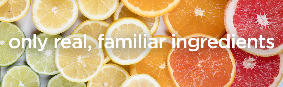 only real, familiar ingredients