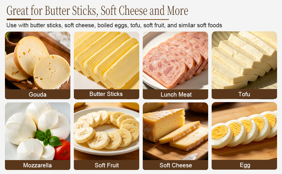 Great for Butter Sticks, Soft Cheese and More