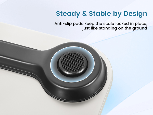 Anti-slip foot pads prevent the scale from sliding during use,ensuring safety and accuracy