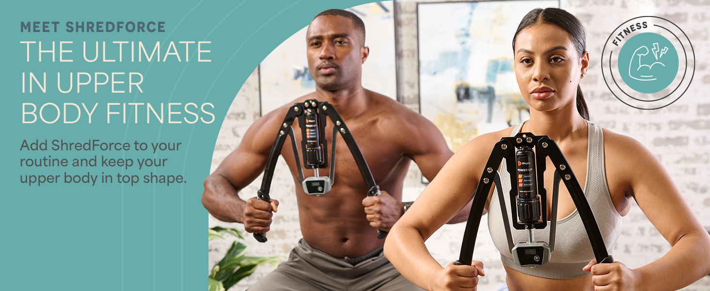 Meet ShredForce - The Ultimate in upper body fitness