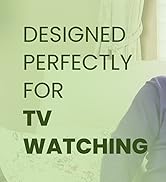 Designed perfectly for tv watching