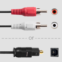 Use RCA cables or Digital Optical connection