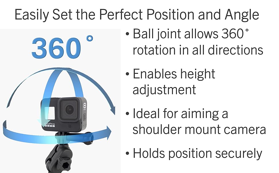ball joint to easily set camera height and angle and lock it tight and stable