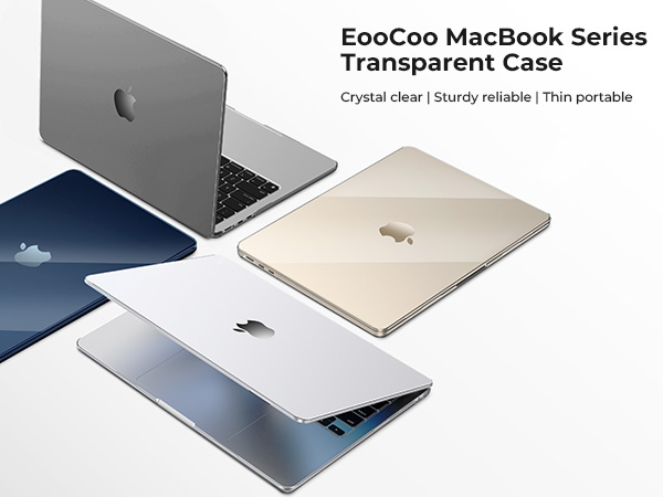 EooCoo MacBook Series transparent cases. Crystal clear, sturdy, reliable, and thin portable design. Available for multiple MacBook models in various colors.