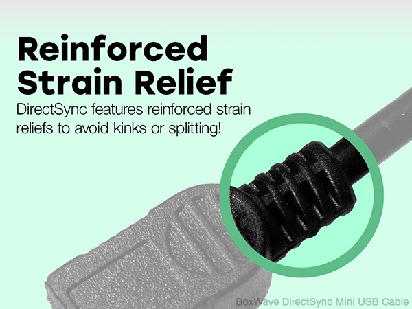 DirectSync features reinforced strain reliefs to avoid kinks or splitting!