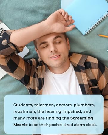 Students, salesman, doctors, plumbers, are finding screaming meanie to be pocket-sized alarm clock