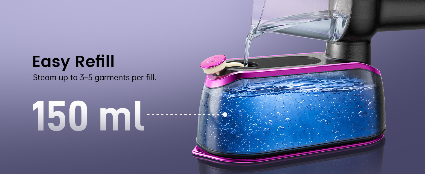 150ml Big Tank: Steam up to 3–5 garments per fill.