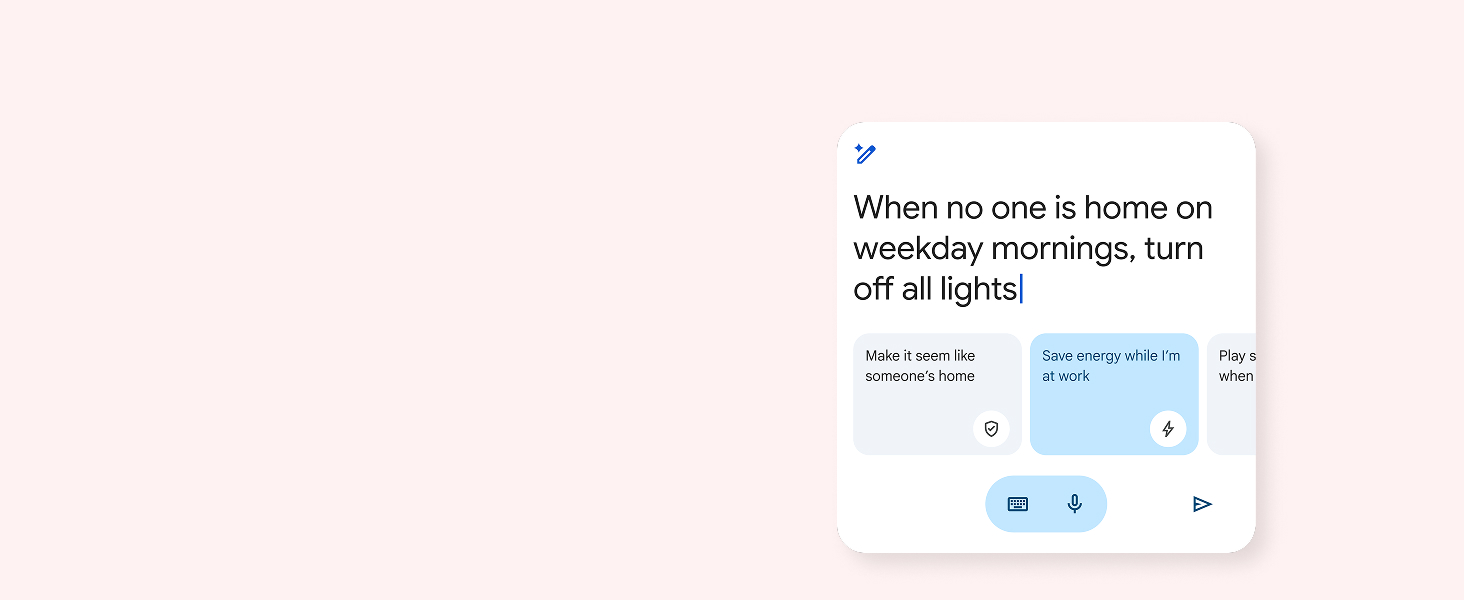 Make easy home automations in the Google Home app.