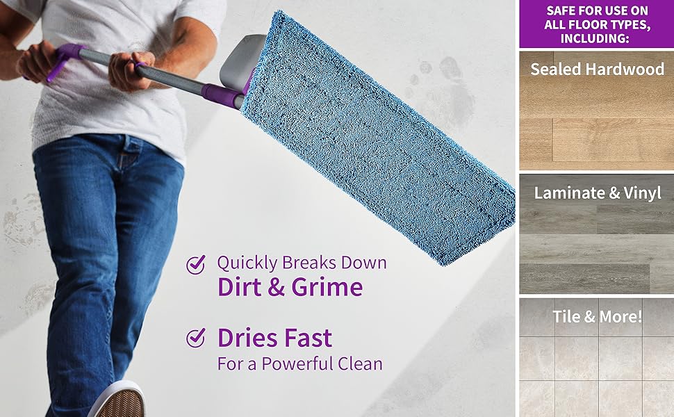 Quickly breaks down dirt &amp;amp; grime &amp;amp; is safe for use on sealed hardwoods, laminate, vinyl and tile