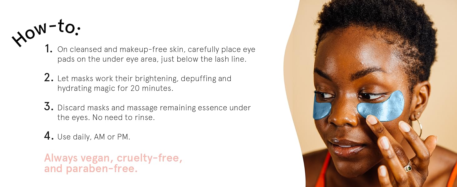 How to use our revitalizing and brightening under eye patches for for dark circles and puffiness
