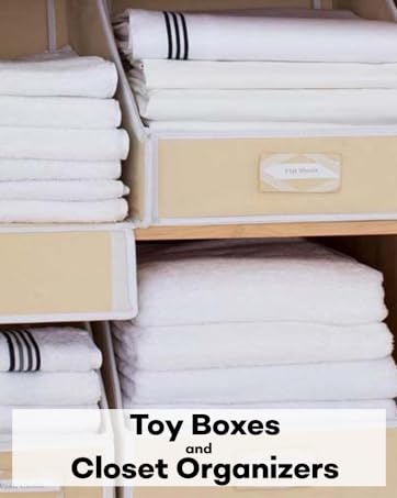 Toy Boxes and Closet Organizers