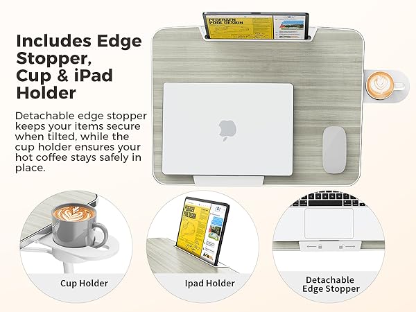 Sofa desk with Built-in Cupholder, iPad Holder, and removable edge stopper to keep items secure.