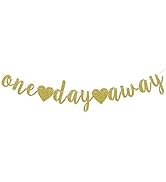 One Day Away Banner, Rehearsal Dinner Decorations Supplies, Wedding Party Sign, Tomorrow We Do, P...