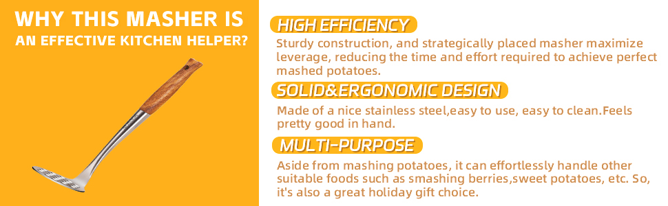 Made from stainless steel: this masher promises durability and resistance to rust and corrosion.