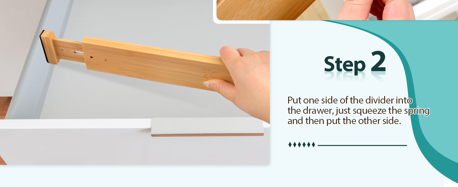 Put one side of the divider into the drawer, just squeeze the spring and then put the other side.