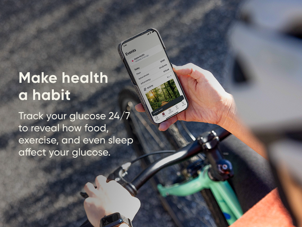Track your glucose 24/7 to reveal how food, exercise, and even sleep affect your glucose.