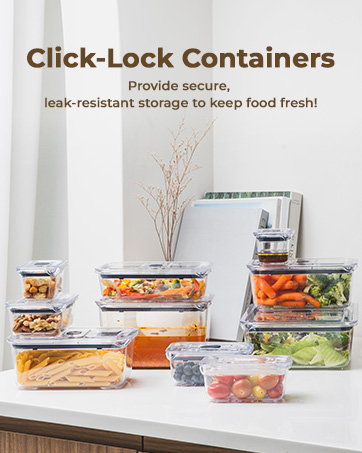 Click-Lock Containers - Provide secure, leak-resistant storage to keep food fresh
