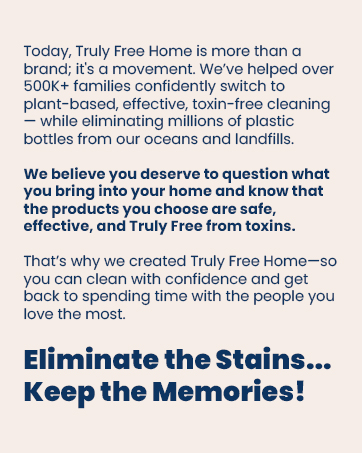 We believe you deserve to question what you bring into your home and know that products are safe and