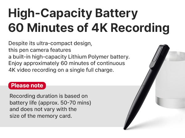 Professional pen camera with 60 minutes of continuous 4K video recording on a full charge