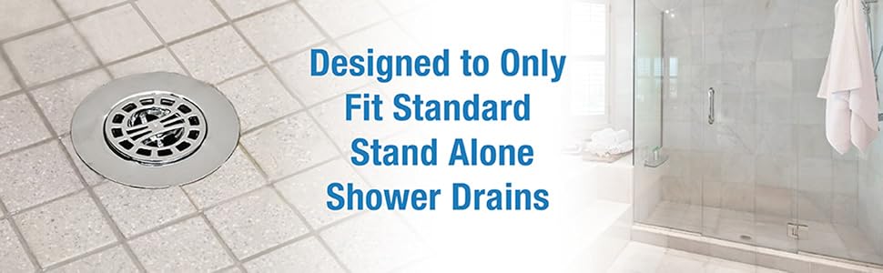 Hair catcher is designed to only fit standard stand-alone shower drains