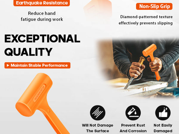 The hammer minimizes the risk of leaving marks, dents, or scratches.