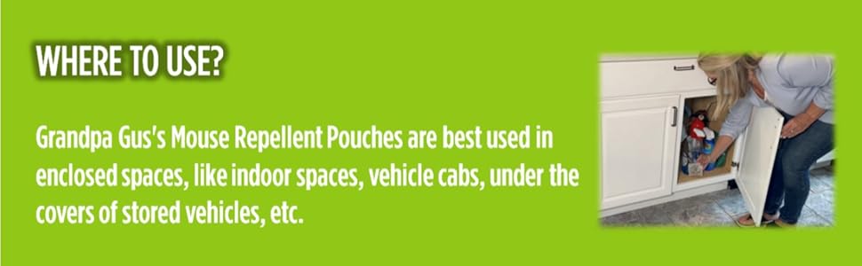 Grandpa Gus&amp;amp;amp;amp;amp;#39;s Mouse Repellent Pouches - where to use?