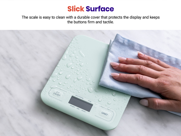 A slick surface makes an ease to clean.