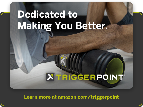 Dedicated to making you better; Learn more at .com/triggerpoint