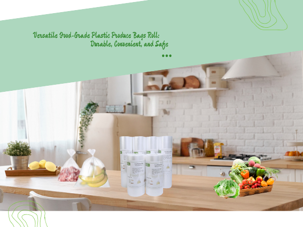 Versatile Food-Grade Plastic Produce Bags Roll: Durable, Convenient, and Safe