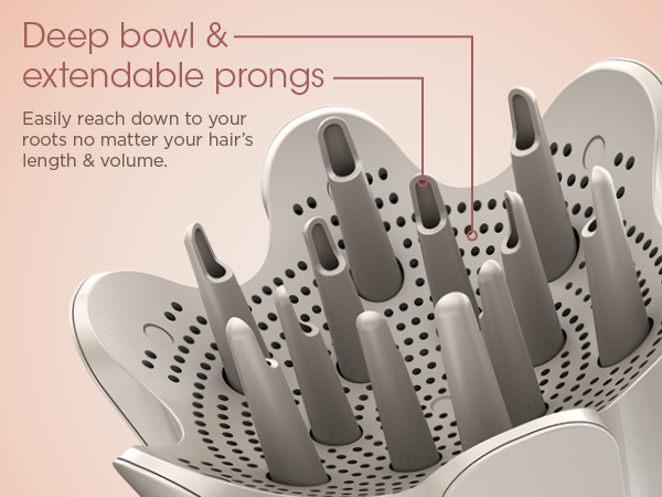 Deep bowl &amp; extendable prongs Easily reach down to your roots no matter your hair’s length &amp; volume.
