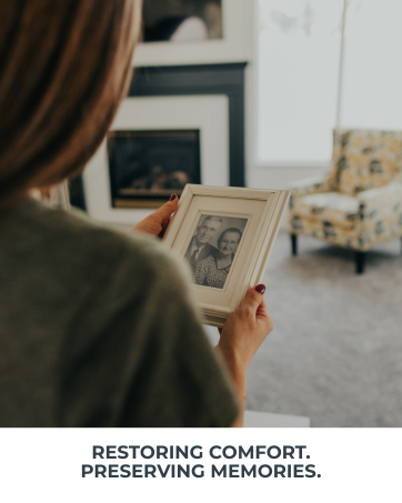 restoring comfort, preserving memories
