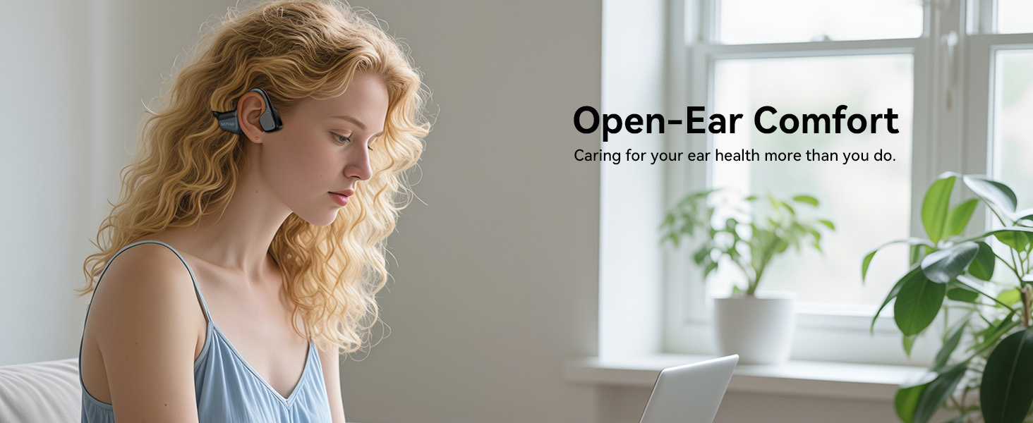 Open-Ear Comfort Caring for ypur sar henlth more than you do