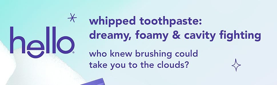 hello whipped toothpaste: dreamy, foamy and cavity fighting
