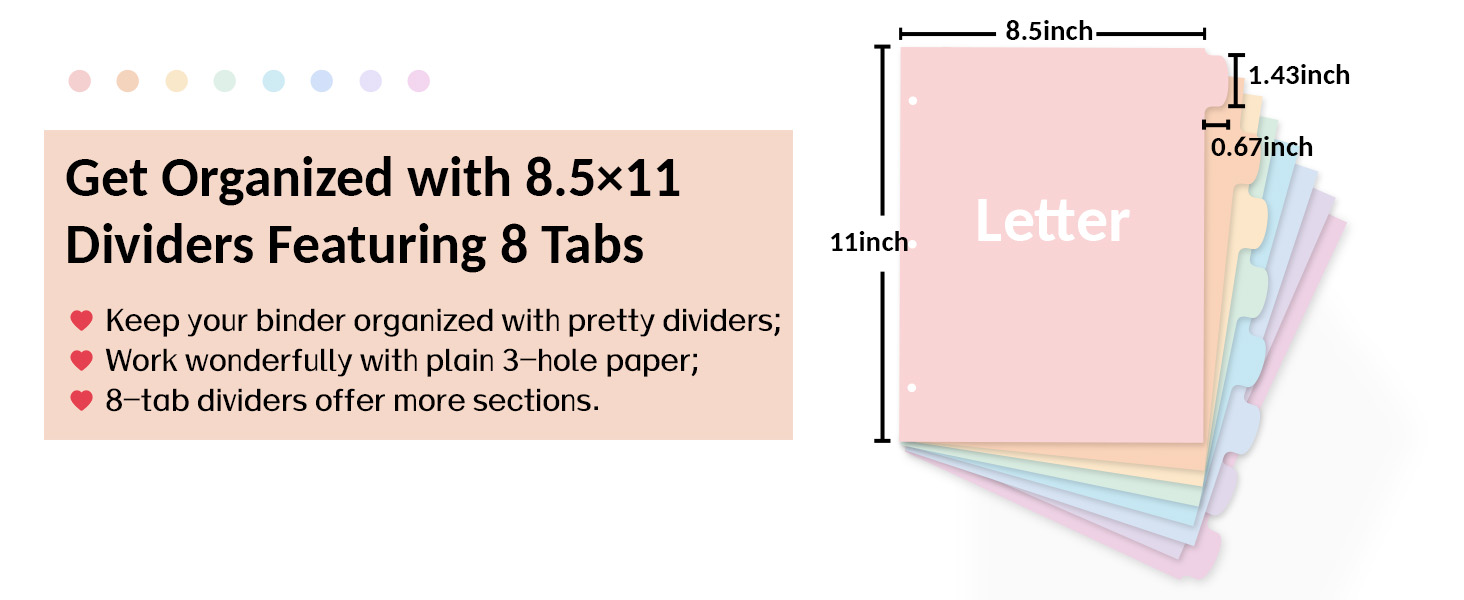 you can get organized with 8.5*11 inch dividers featuring 8 tabs