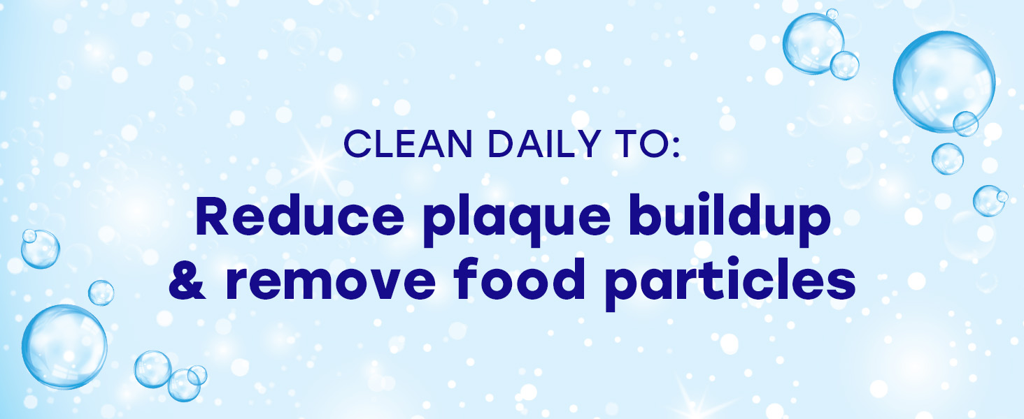 Reduce plaque buildup &amp;amp; remove food particles